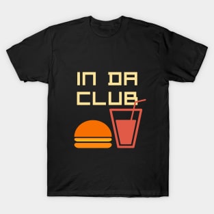 In Da Club T-Shirt